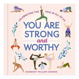 You Are Strong and Worthy, Harmony Willow Hansen