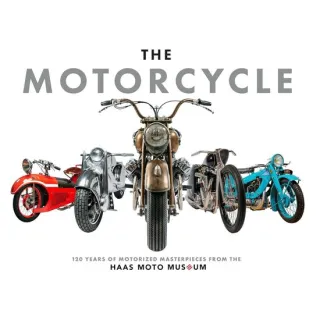 The Motorcycle: The Definitive Collection of the Haas Moto Museum