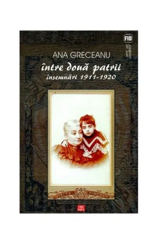 Între două patrii. Însemnări 1911-1920