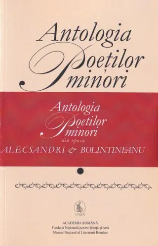 Antologia poeților minori din epoca Alecsandri & Bolintineanu (2 volume)