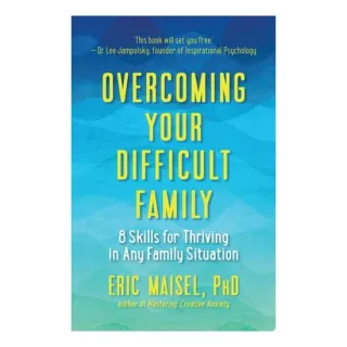 Overcoming Your Difficult Family: 8 Skills For Thr(...)