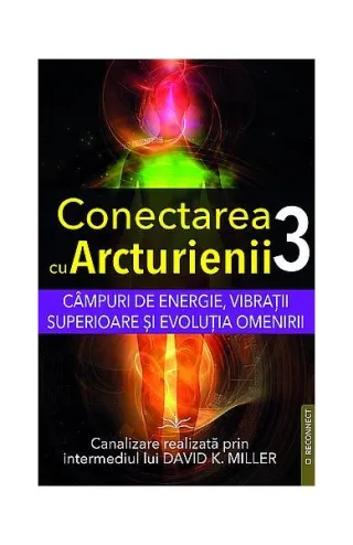 Conectarea cu arcturienii (Vol. 3)