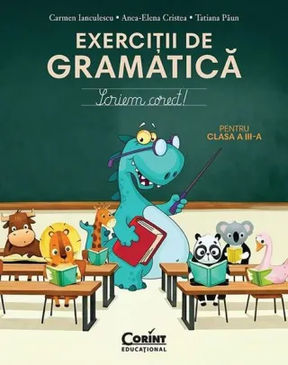 Scriem corect. Exerciții de gramatică pentru clasa a III-a