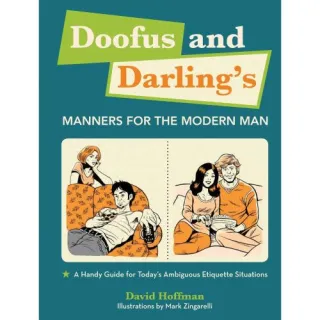 Doofus and Darling's Manners for the Modern Man