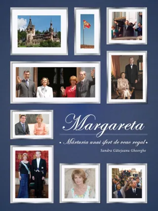 Margareta. Mărturia unui sfert de veac regal