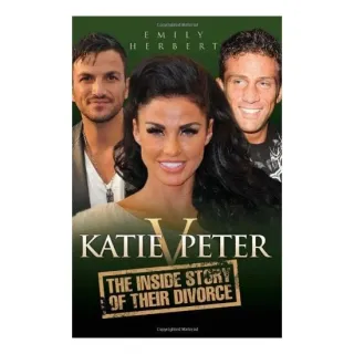 Katie V Peter The Inside Story Of Their Divorce