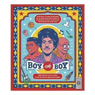 Boy oh Boy : From boys to men, be inspired by 30 coming-of-age stories of sportsmen, artists, politicians, educators and scientists