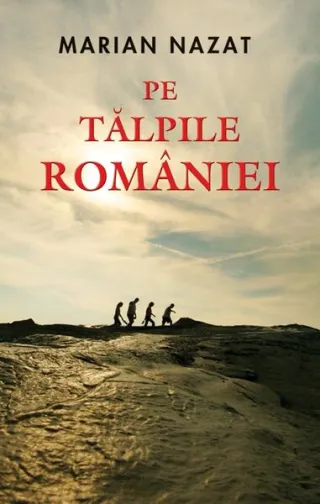 Pe tălpile României
