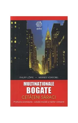 Multinaţionale bogate, cetăţeni săraci