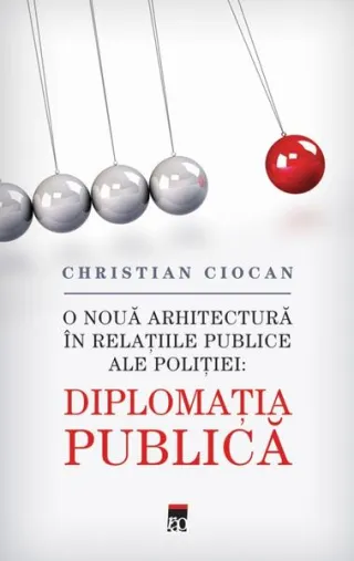 Diplomaţia Publica. O nouă arhitectură în relațiile publice ale poliției