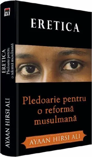 Eretica. Pledoarie pentru o reformă musulmană