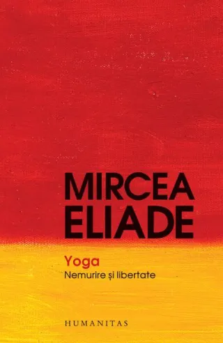 Yoga. Nemurire şi libertate