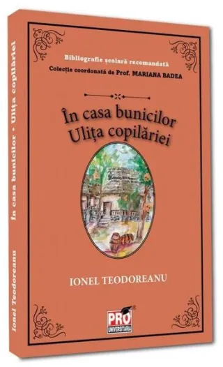 În casa bunicilor. Ulița copilăriei