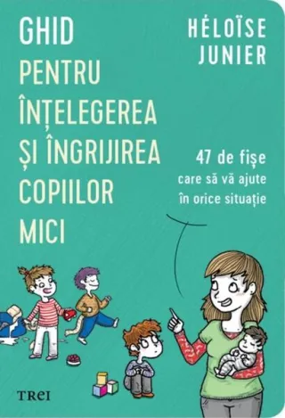 Ghid pentru înțelegerea și îngrijirea copiilor mici