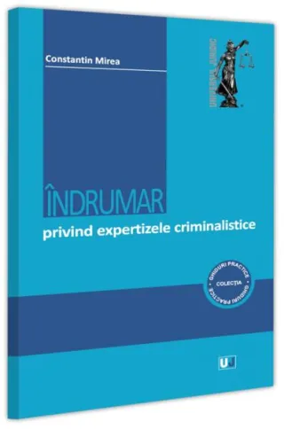 Îndrumar privind expertizele criminalistice