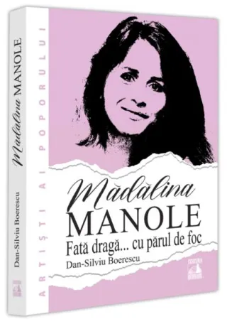 Mădălina Manole. Fată dragă... cu părul de foc