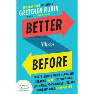 Better Than Before: Mastering the Habits of Our Everyday Lives