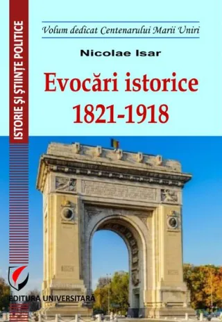 Evocări istorice. 1821-1918