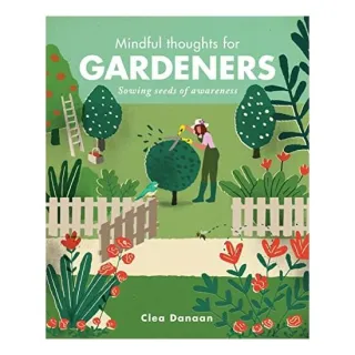 Mindful Thoughts for Gardeners