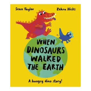 When Dinosaurs Walked The Earth