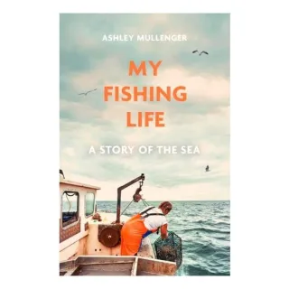 Fishing Life: A Story Of The Sea