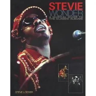 Stevie Wonder A Musical Guide to the Classic Albums