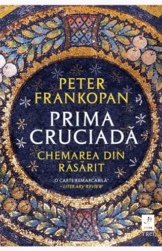 Prima cruciadă. Chemarea din răsărit
