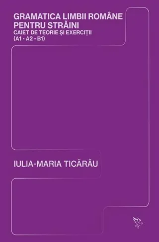 Gramatica limbii române pentru străini (A1-A2-B1)