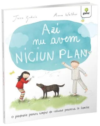 Azi nu avem niciun plan