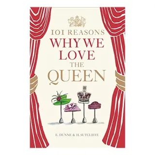 101 Reasons Why We Love the Queen
