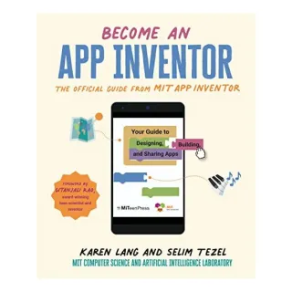 Become an App Inventor : The Official Guide from MIT App Inventor, Karen Lang, Selim Tezel