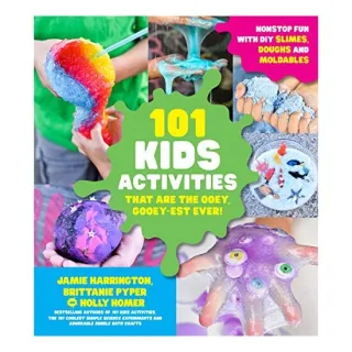 101 Kids Activities that are the Ooey, Gooey-est Ever!