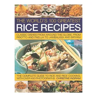 The Worlds 100 Greatest Rice Recipes