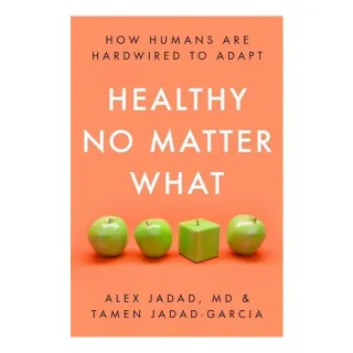Healthy No Matter What, Alex Jadad, Tamen Jadad-Garcia
