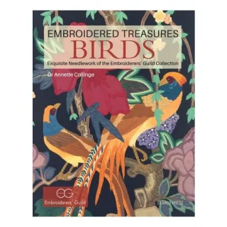 Embroidered Treasures: Birds Exquisite Needlework of The Embroiderers' Guild Collection