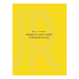 Projects and Their Consequences: Reiser+Umemoto