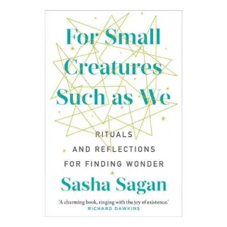 For Small Creatures Such As We