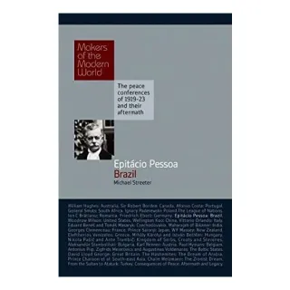 Epitacio Pessoa Brazil Makers of the Modern World
