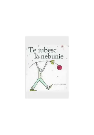 Te iubesc la nebunie