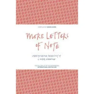 More Letters of Note: Correspondence Deserving of a Wider Audience, Shaun Usher