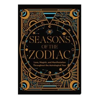 Seasons Of The Zodiac: Love, Magick, And Manifesta(...)