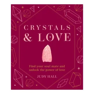 Crystals & Love: Find Your Soul Mate And Unlock Th(...)