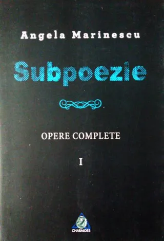 Subpoezie. Opere complete I