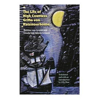 The Life of High Countess Gritta von Ratsinourhouse (European Women Writers)
