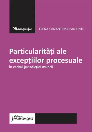 Particularități ale excepțiilor procesuale în cadrul jurisdicției muncii
