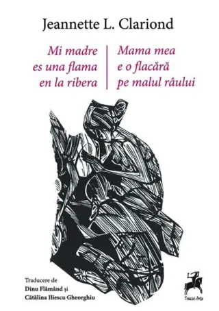 Mama mea e o flacără pe malul râului / Mi madre es una flama en la ribera