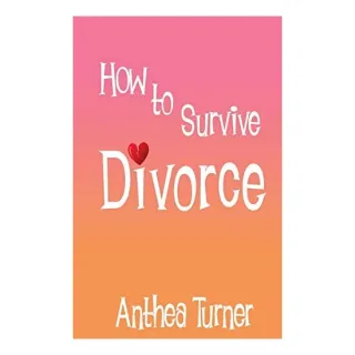 How to Survive Divorce