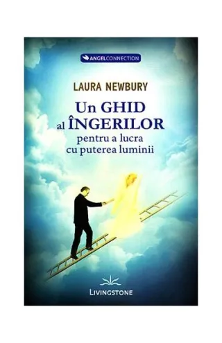 Un ghid al îngerilor pentru a lucra cu puterea luminii