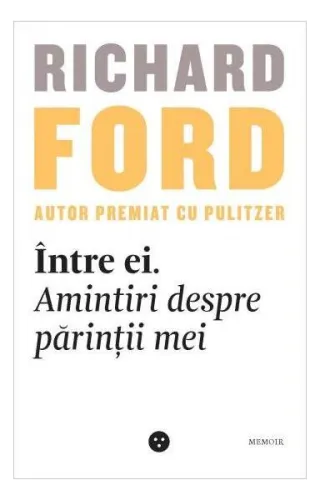 Între ei. Amintiri despre părinții mei