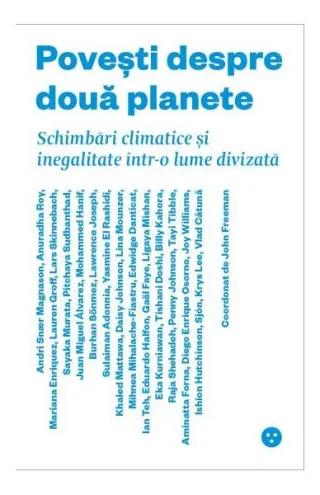 Povești despre două planete. Schimbări climatice și inegalitate într-o lume divizată
